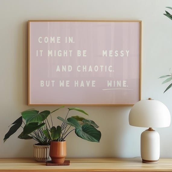 Funny Welcome Sign Messy House Neutral Wall Art Pink Typography Decor Minimalist Come In We Have Wine Print