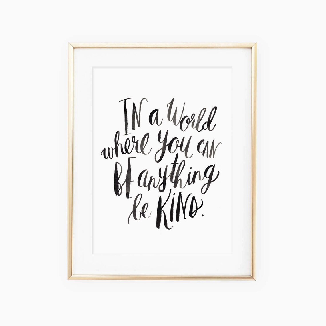In A World Where You Can Be Anything Kind Quote Art Print