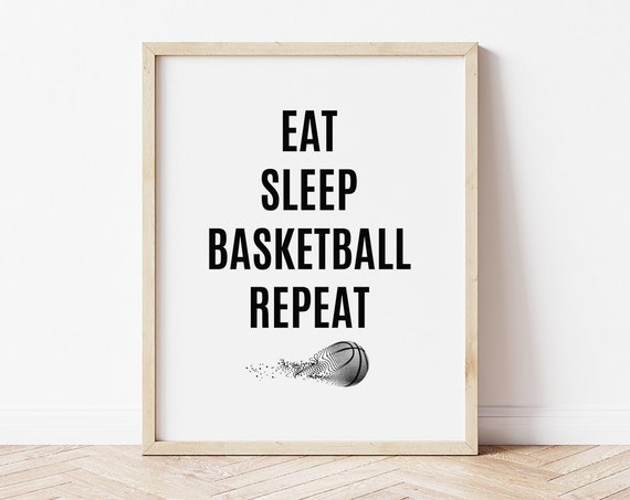 Basketball Art Basketball Quotes Eat Sleep Basketball Repeat Dorm Decor Basketball Gift Basketball Decor Dorm Art