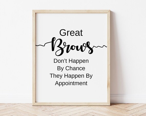 Great Brows Don't Happen By Chance Appointment Salon Quote Poster