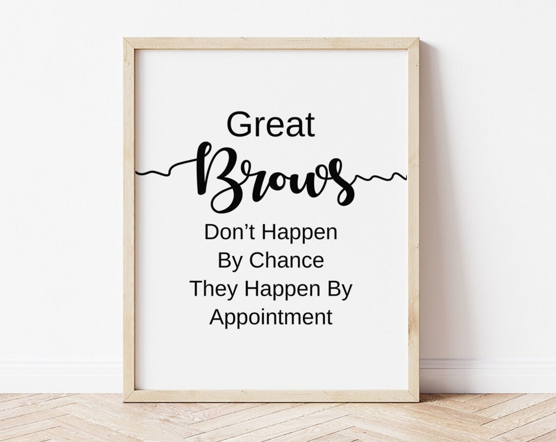 Great Brows Don't Happen By Chance Appointment Salon Quote Poster
