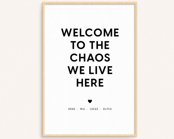 Welcome To The Chaos We Live Here Funny Family Quote Names Wall Poster