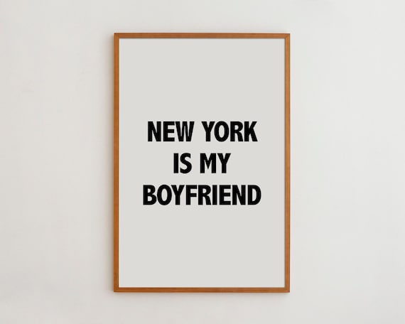 New York Is My Boyfriend Typography Art Print