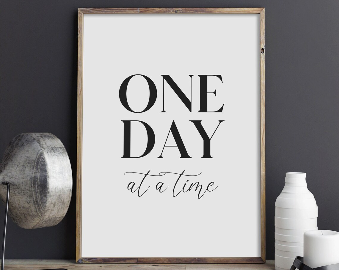 One Day At A Time Motivational Quote Art Print