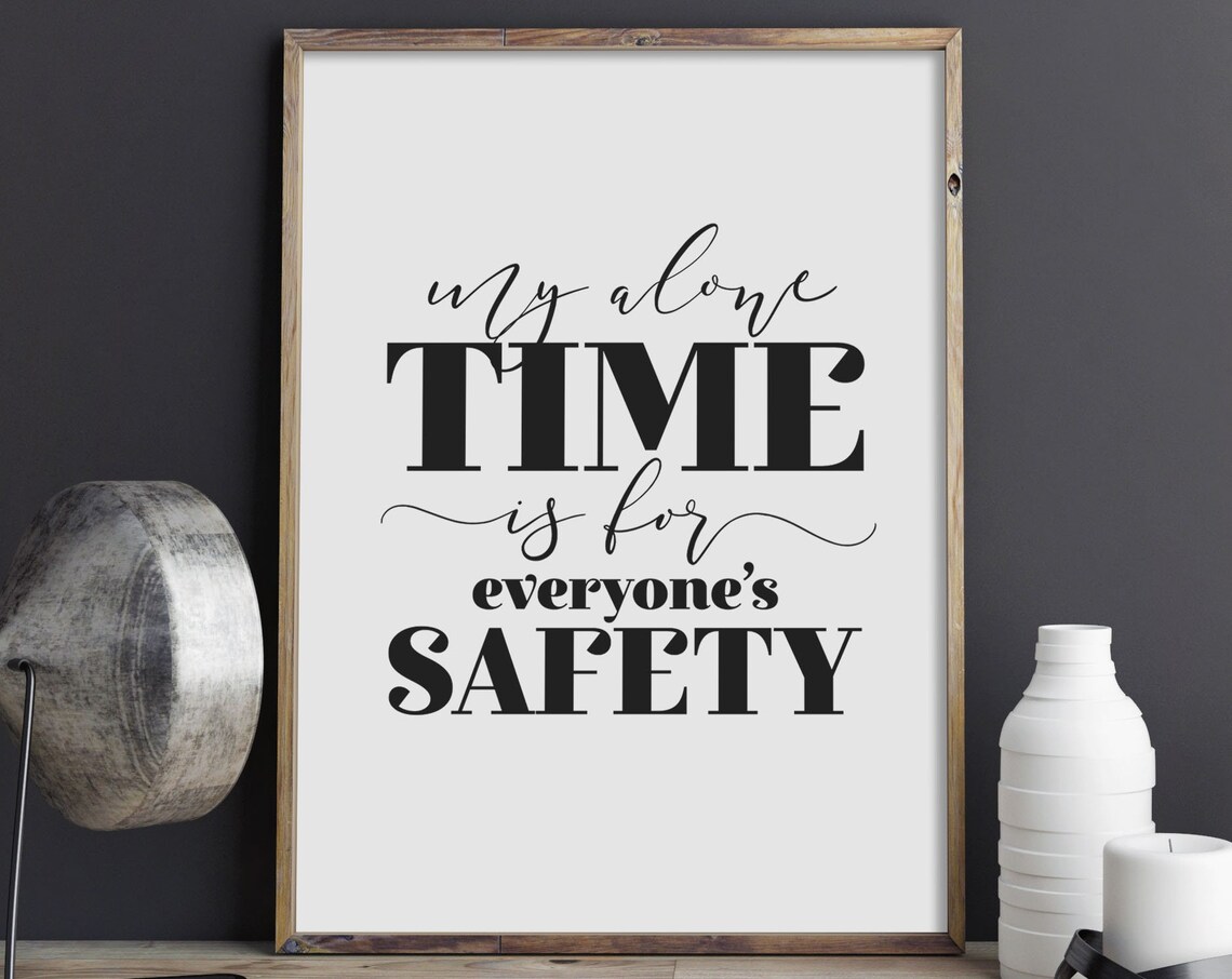 My Alone Time Is For Everyones Safety Funny Quote Poster Introvert Humor