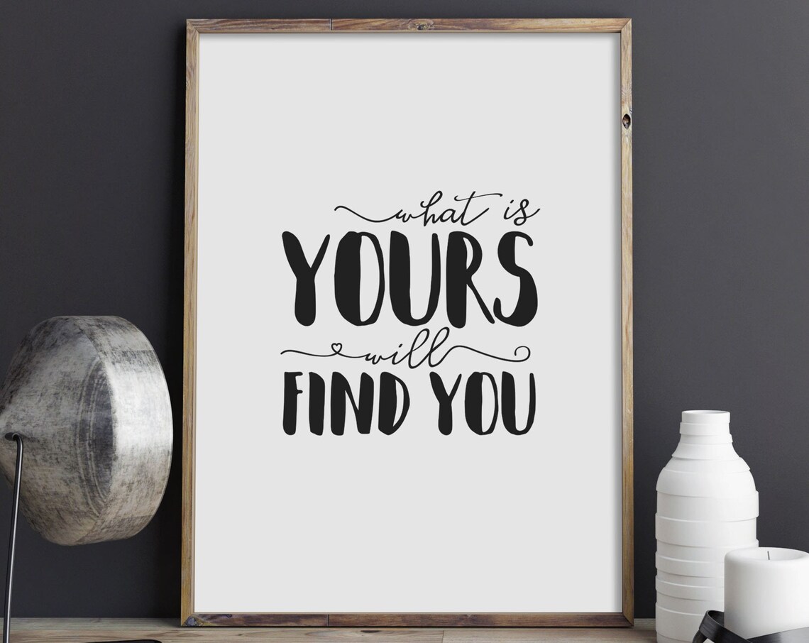 What Is Yours Will Find You Inspirational Quote Poster Bold Script Typography