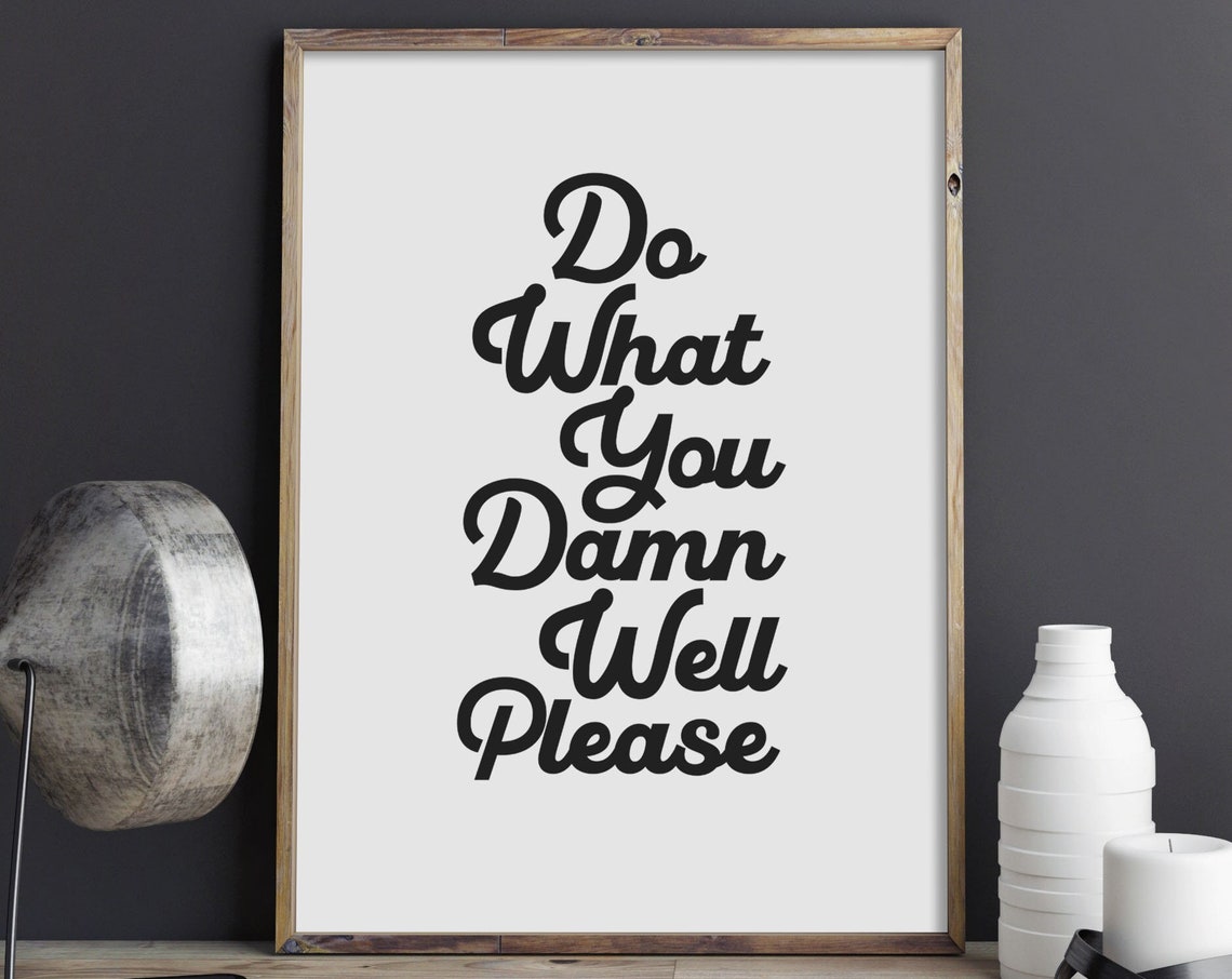 Do What You Damn Well Please Bold Feminist Empowerment Quote Poster