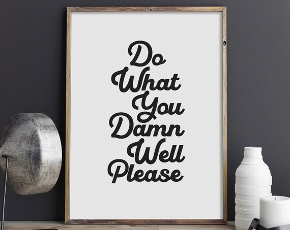 Do What You Damn Well Please Bold Feminist Empowerment Quote Poster