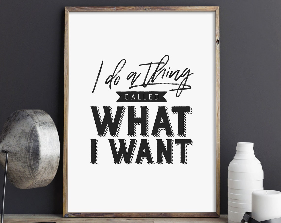 I Do a Thing Called What I Want Sassy Bold Typography Poster