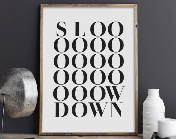 Slow Down Print Mindfulness Poster Zen Wall Art Yoga Studio Inspirational Self Care Quote Mental Health Sign Instant