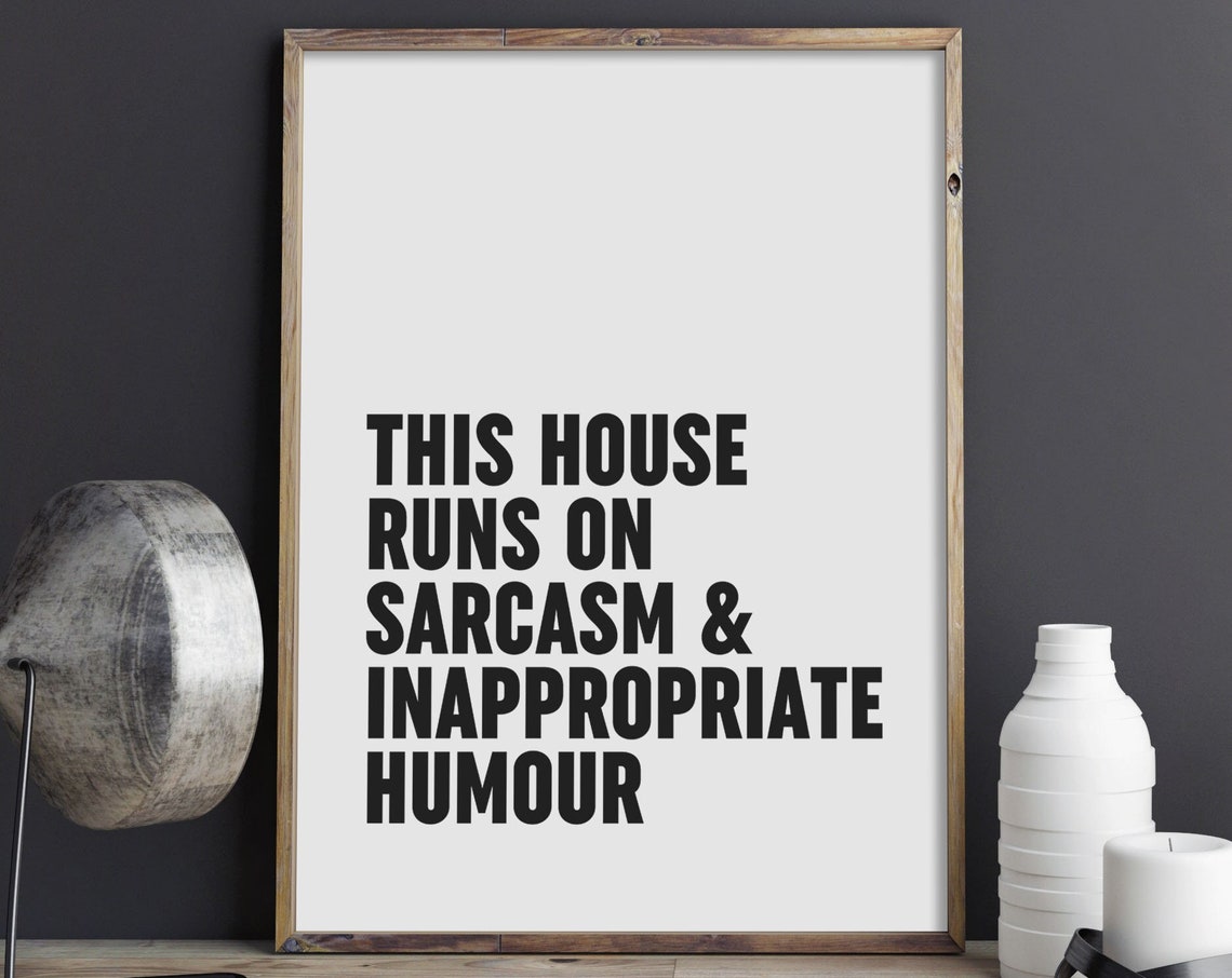 This House Runs On Sarcasm And Inappropriate Humour Family Poster