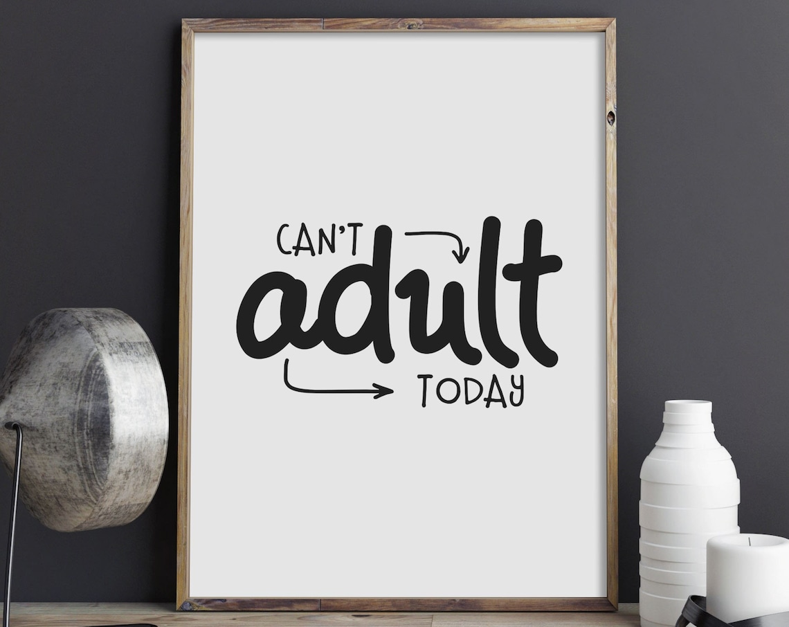 Cant Adult Today Funny Adulting Quote Poster Playful Bold Decor Art