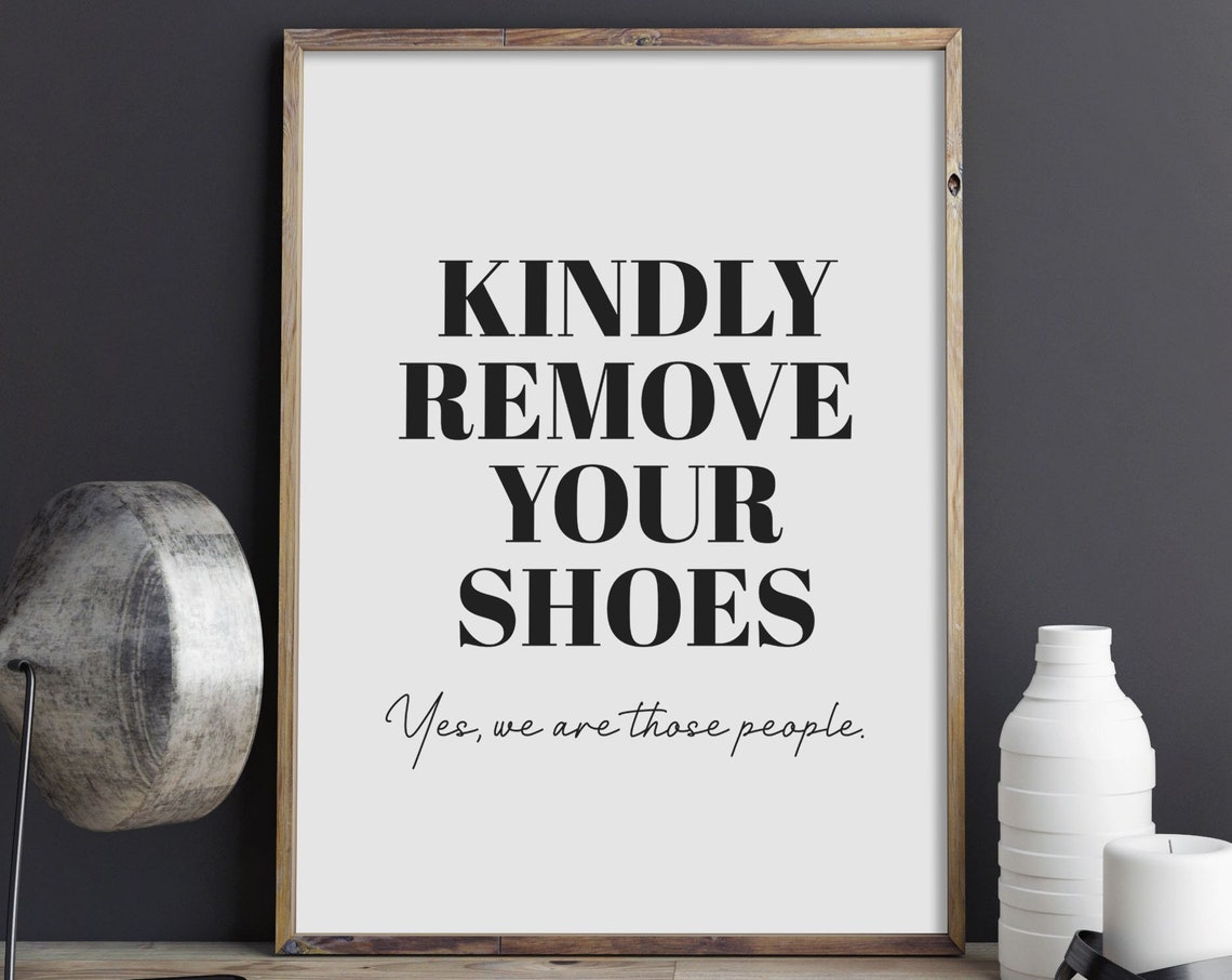 Kindly Remove Your Shoes Entryway Sign Funny House Rules Poster