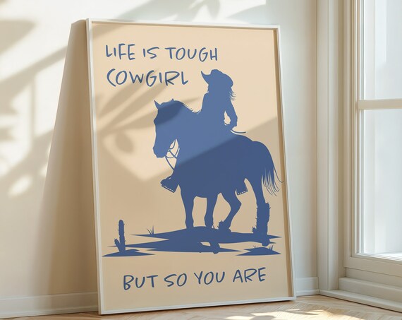 Life Is Tough Cowgirl Cream Navy Rider Silhouette Quote Poster
