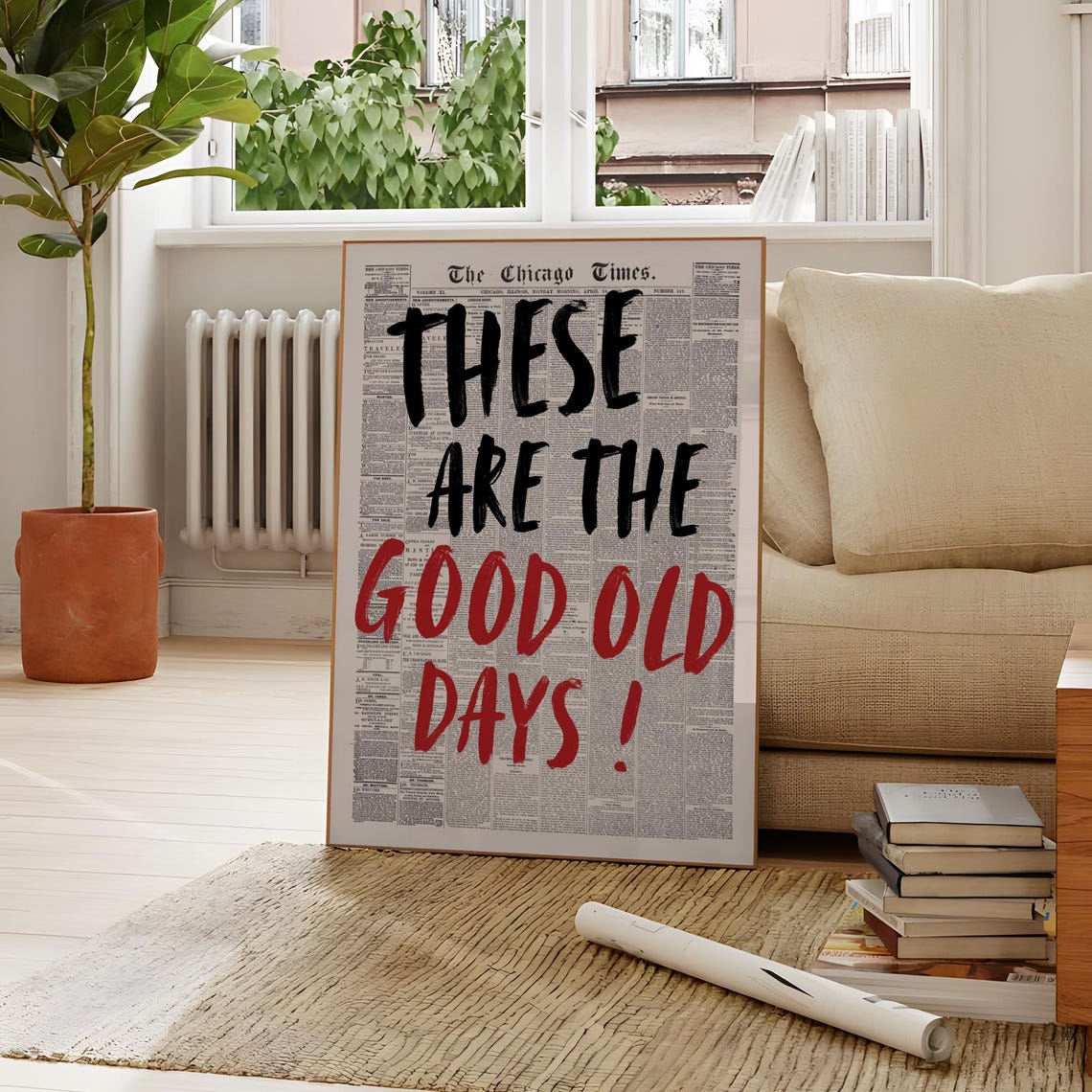 These Are the Good Old Days Retro Newspaper Quote Art Poster