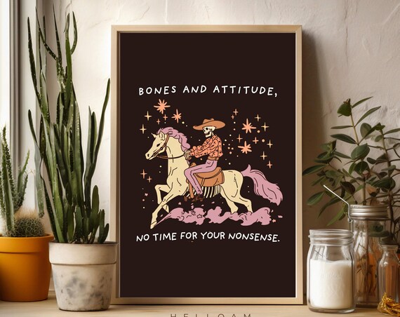 Bones And Attitude Skeleton Cowboy Riding Horse Funny Quote Art Poster