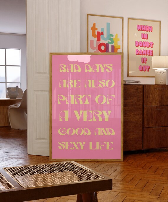Bad Days Are Also Part Of A Very Good And Sexy Life Quote Art Poster
