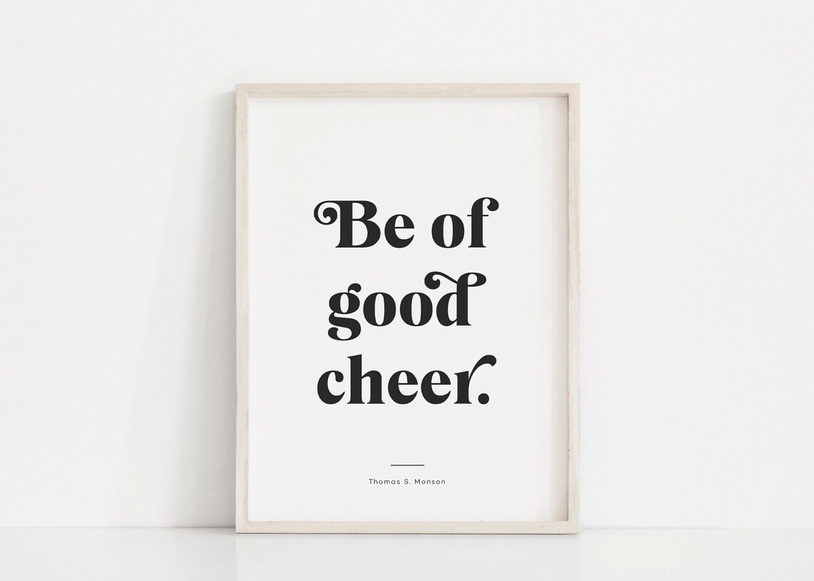 Be Of Good Cheer LDS Quote Print, Modern Christian
