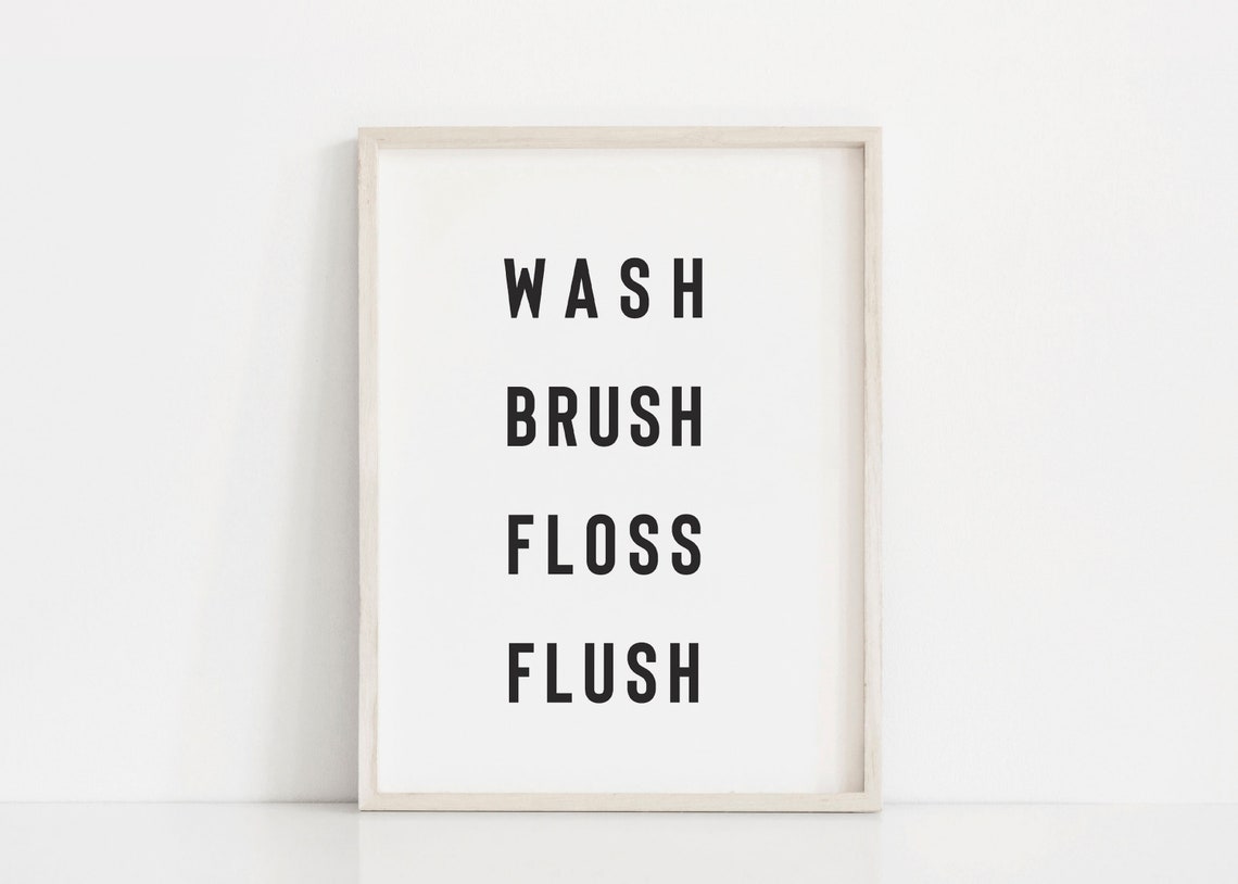Wash Brush Floss Flush Minimalist Black White Bathroom Quote Poster