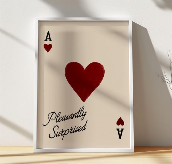Pleasantly Surprised Ace Of Hearts Playing Card Print Mindfulness Art