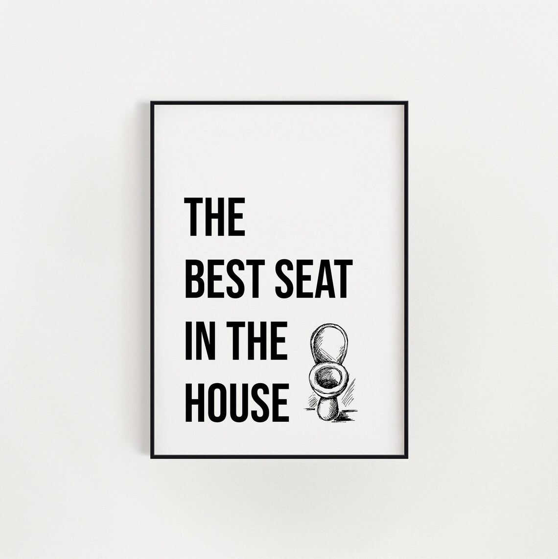 Funny Best Seat In The House Bathroom Toilet Sketch Quote Poster
