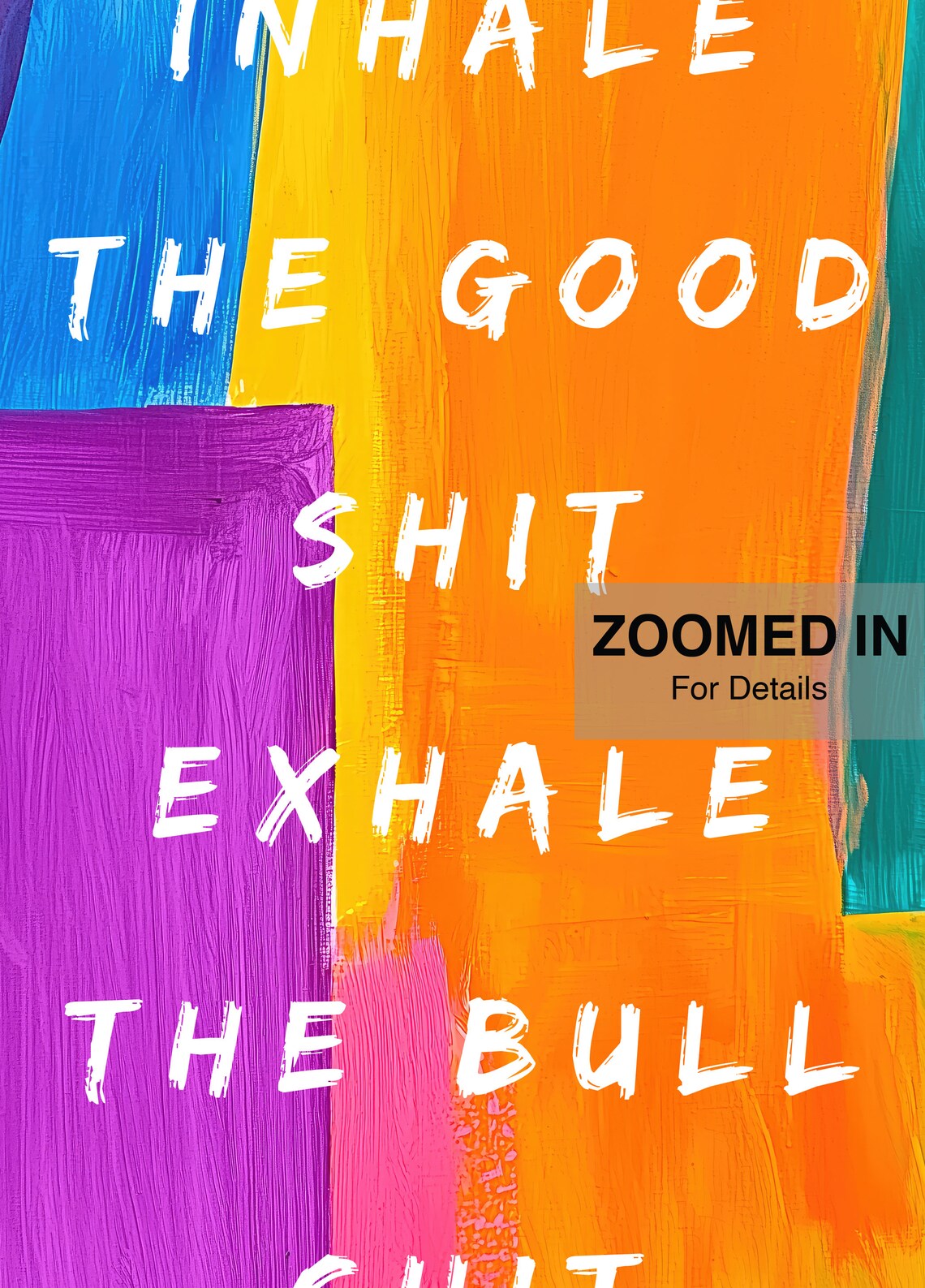 Inhale The Good Shit, Motivational Wall Art - Image 5