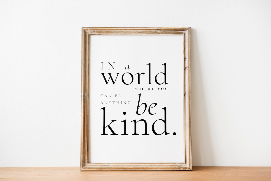 In A World Where You Can Be Anything Be Kind Minimal Quote Poster