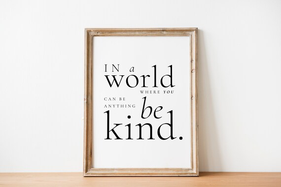 In A World Where You Can Be Anything Be Kind Minimal Quote Poster