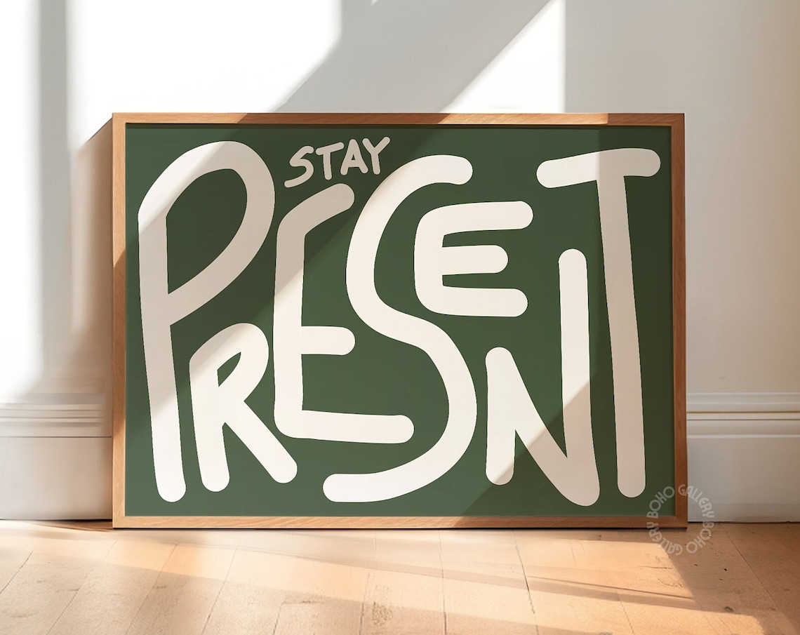 Stay Present Green Minimalist Quote Art Print