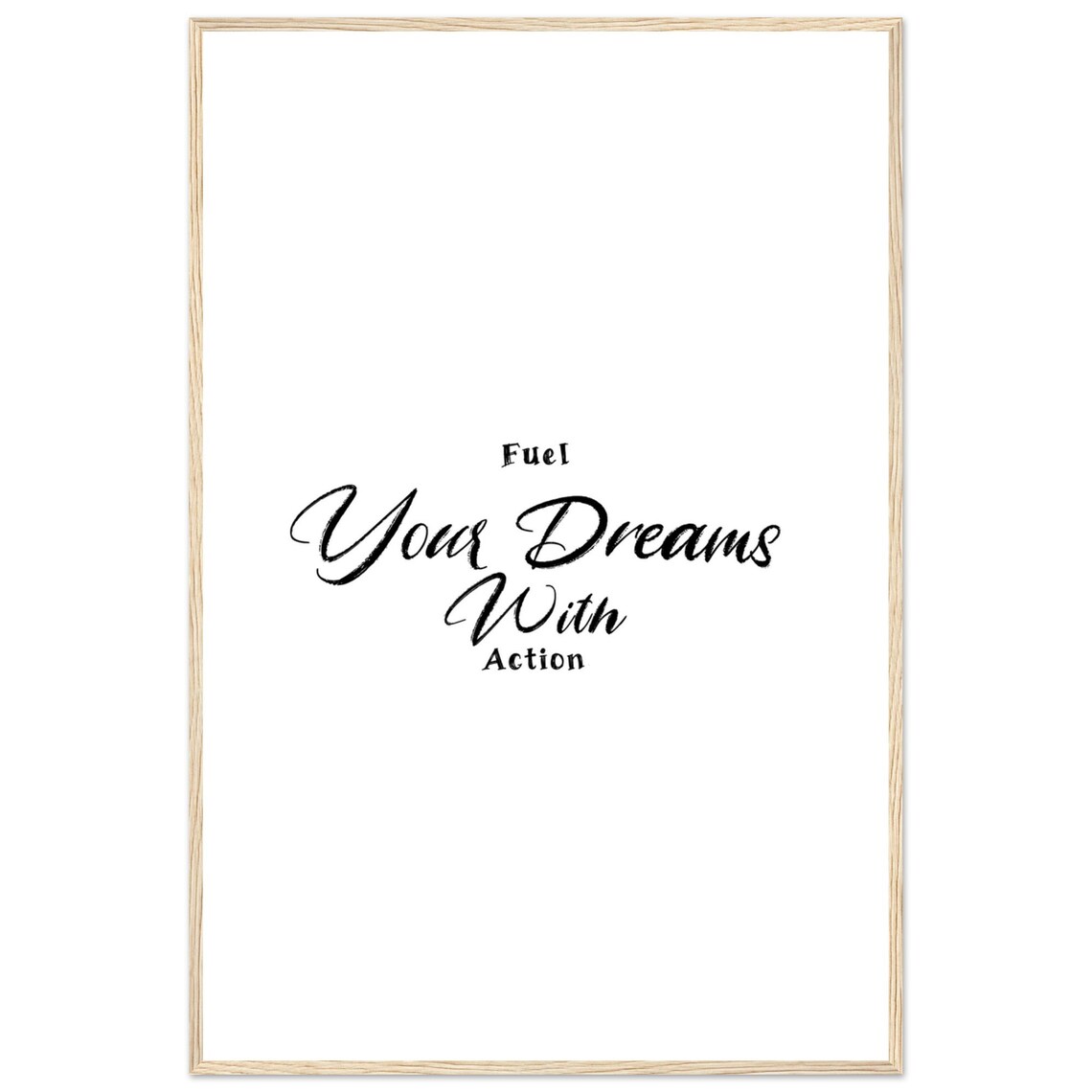 Fuel Your Dreams With Action Motivational Art - Image 2