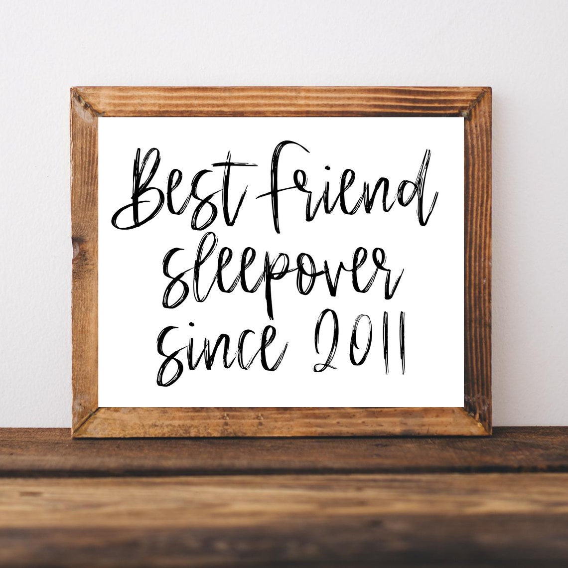 Best Friend Sleepover Since 2011 Hand Lettered Friendship Gift Poster