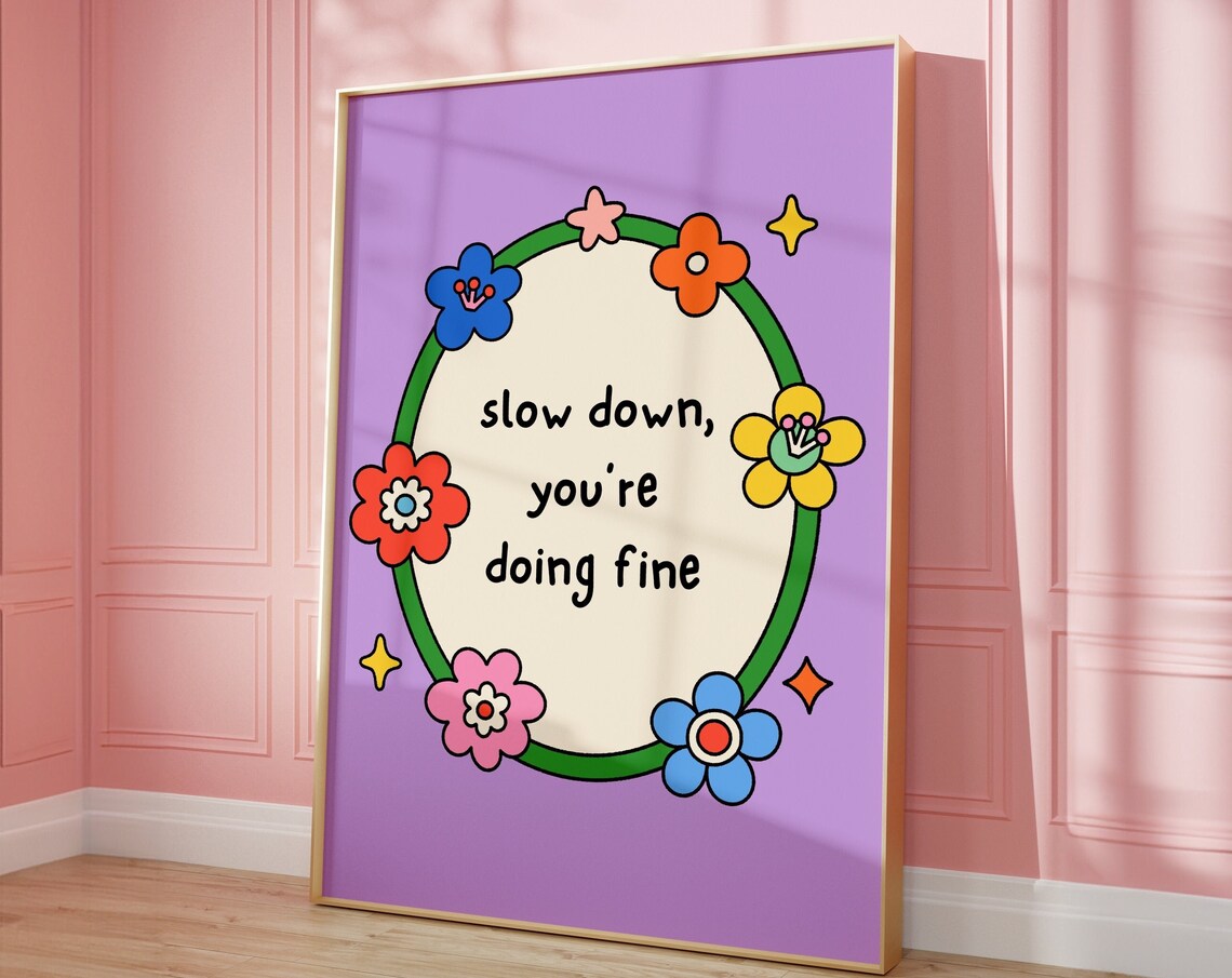 Slow Down Youre Doing Fine Purple Floral Wreath Quote Poster