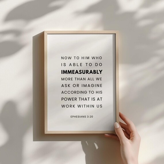 Ephesians 320 Niv Now To Him Who Is Able Do Immeasurably Bible Verse Wall Art Scripture Christian Home Decor Print