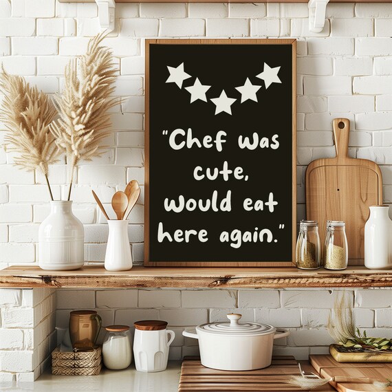 Funny Chef Was Cute Kitchen Poster Black And White Typography Humourous Kitchen Wall Art Food Quote Poster