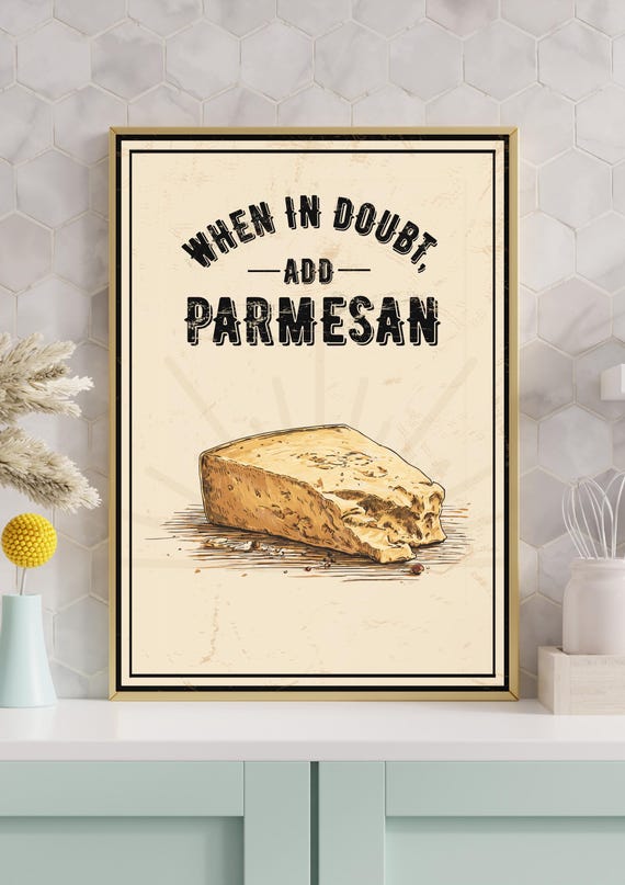 Funny Parmesan Cheese Poster Humorous Kitchen Wall Art Lover Gift When In Doubt Add Sign Food Pun