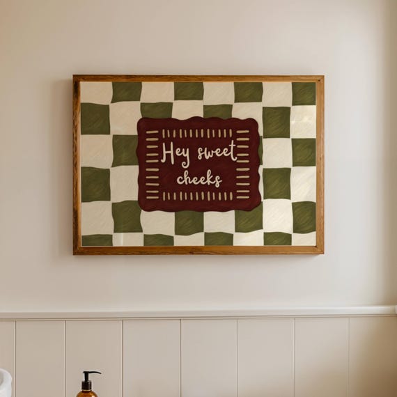 Hey Sweet Cheeks Green Quote Print Horizontal Funny Typography Bathroom Wallart Retro Handdrawn Checkered Oil Painting Humor Toilet Poster