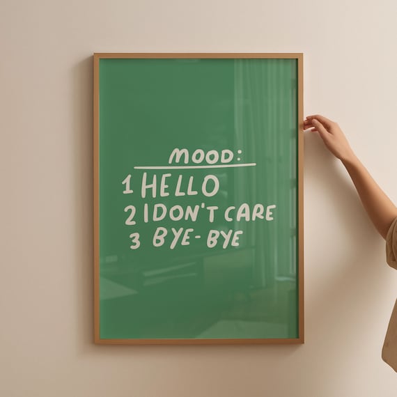 Mood Hello I Don't Care Bye Bye Funny Green Typography Poster