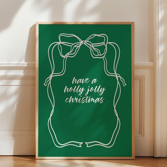 Have A Holly Jolly Print Christmas Wall Art Coquette Bow Wall Art Cute Holidays Decor Green Christmas Art Cozy Decor