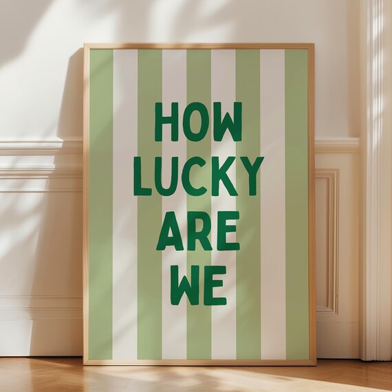 How Lucky Are We Green Striped Positive Quote Poster for Trendy Home Decor