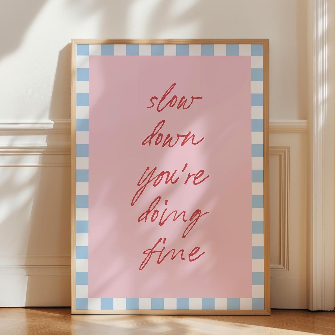 Slow Down You're Doing Fine Pink Script Checkered Border Poster