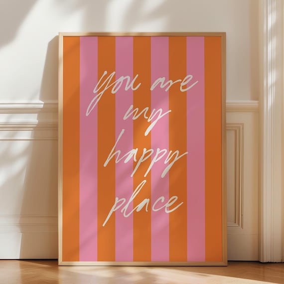 You Are My Happy Place Pink Orange Stripe Script Typography Poster