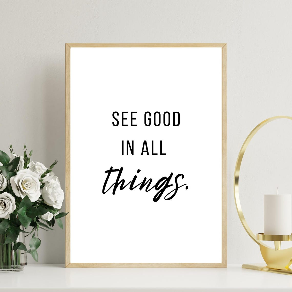 See Good in All Things Inspirational Serif Typography Quote Poster