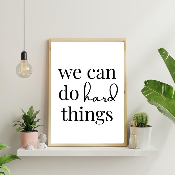 We Can Do Hard Things Print Motivational Typography Art