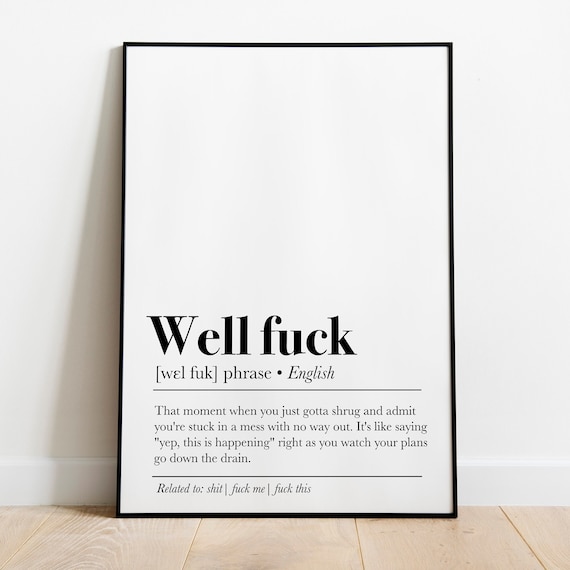 Well Fuck Definition Print Well Fuck Art Funny Wall Art Fuck Wall Art Gift Fuck Art Print Funny Office Decor Office Print Art