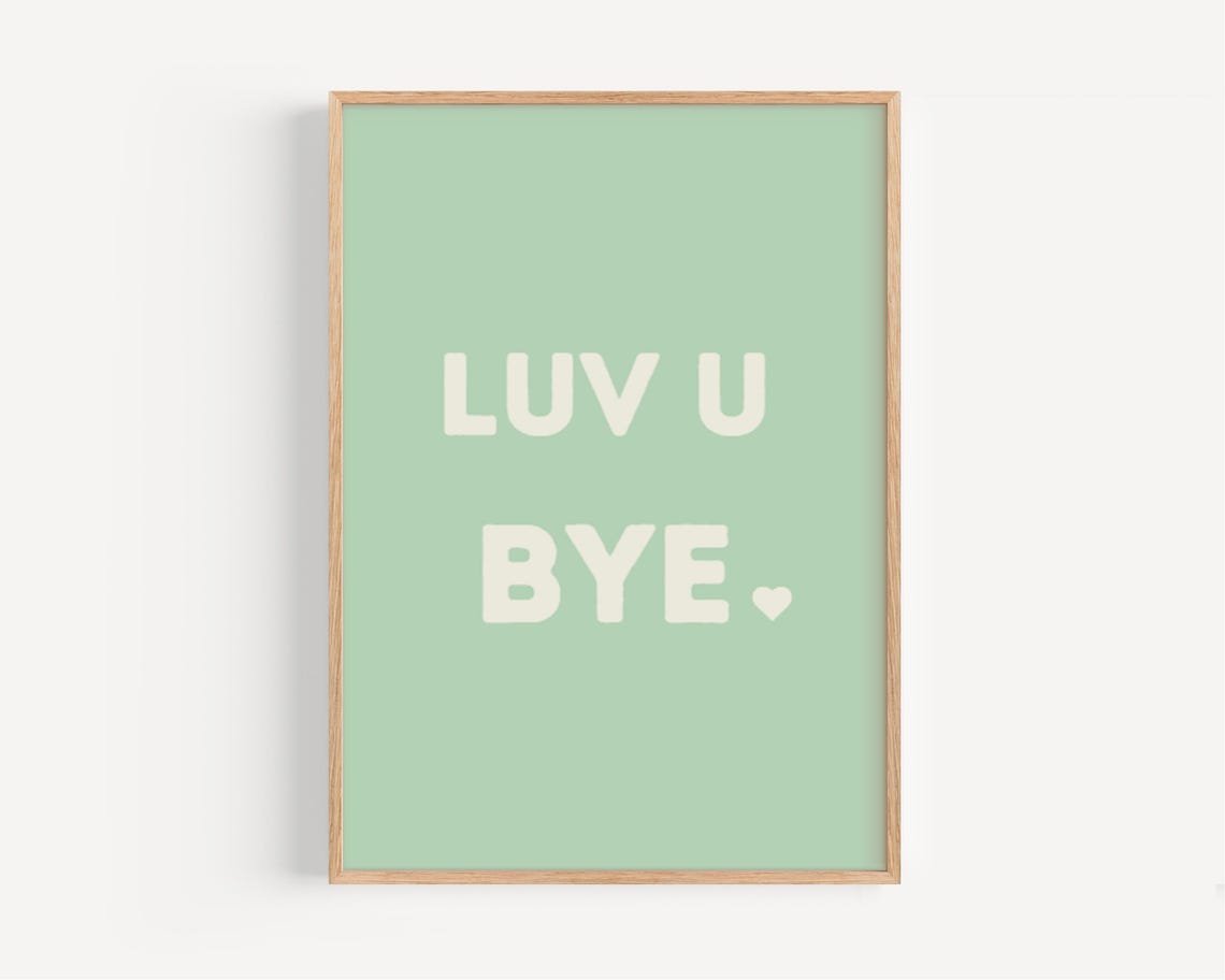 Luv U Bye Green Heart Typographic Quote Poster Cute Wall Decor