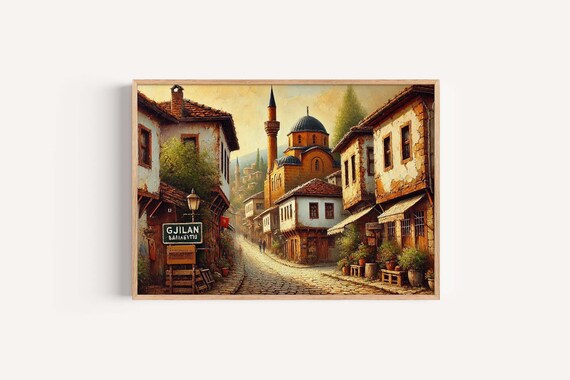 Gjilan Old Town Ottoman Street Painting Kosovo Heritage Art Wall Poster