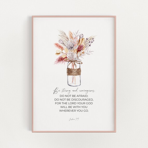 Joshua 1:9 Be Strong And Courageous Dried Flower Verse Poster