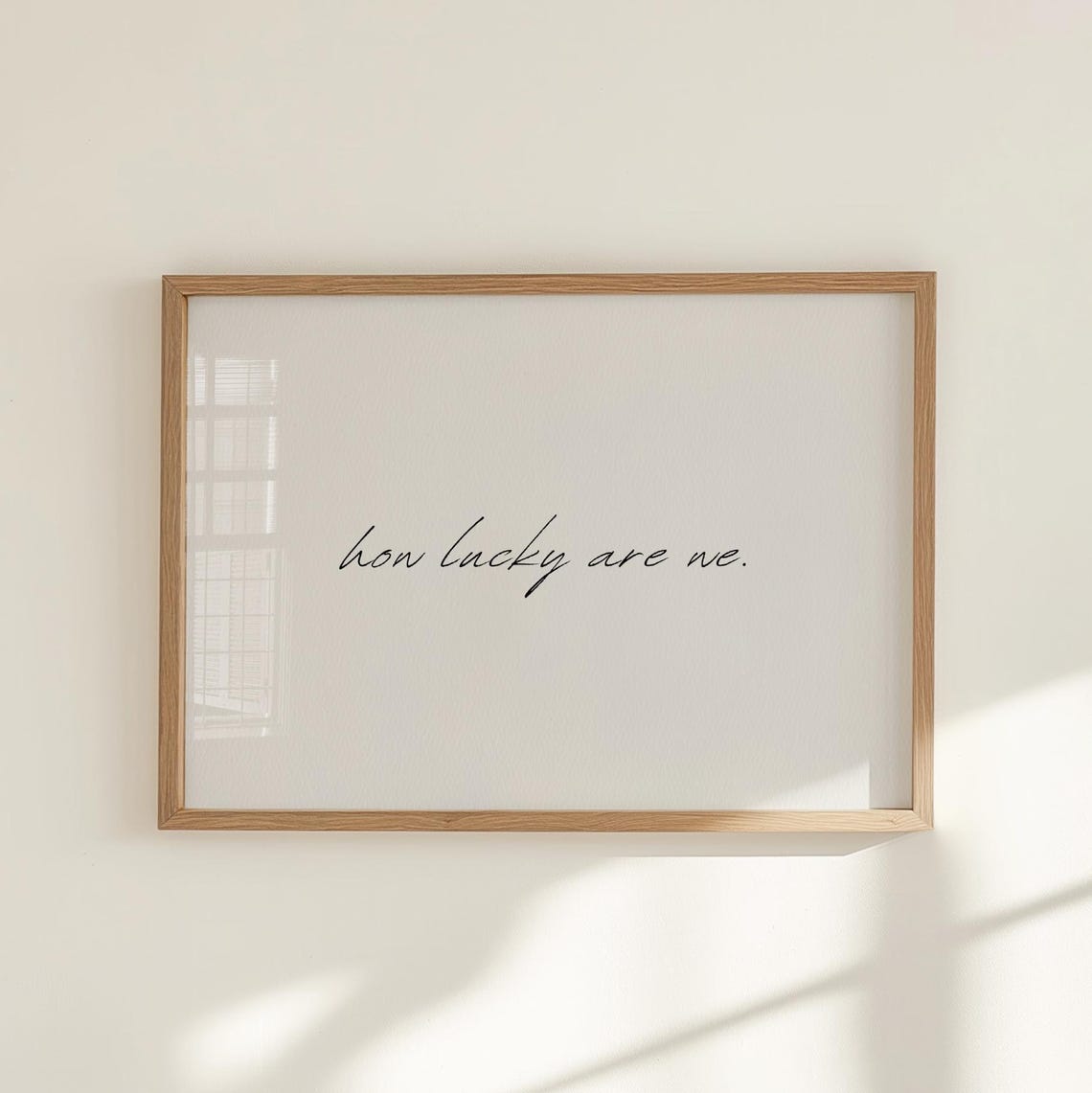 How Lucky Are We Neutral Script Minimalist Inspirational Print