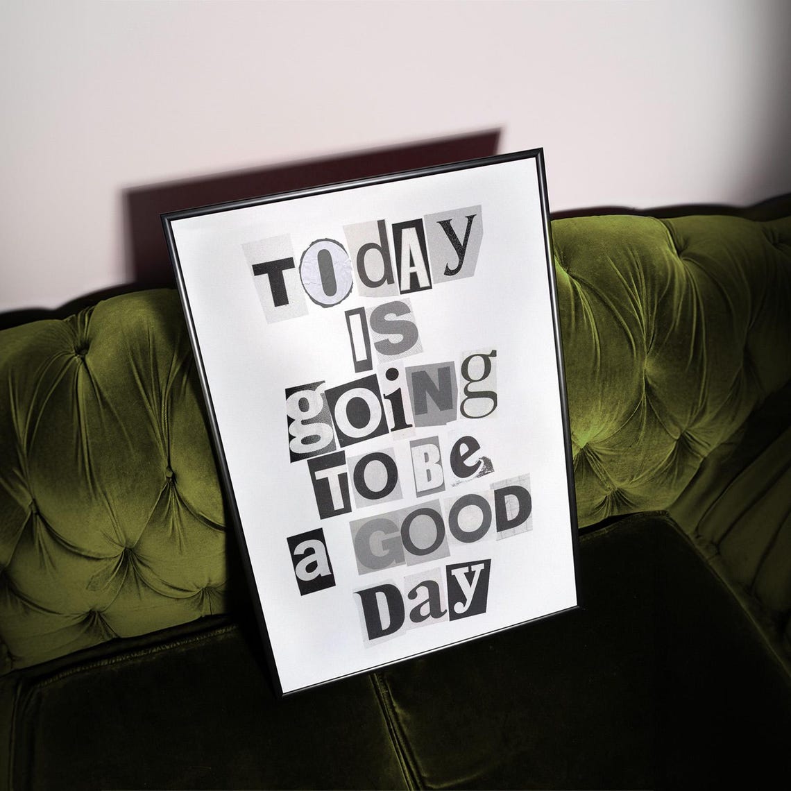 Today Is Going To Be A Good Day Letter Collage Affirmation Poster