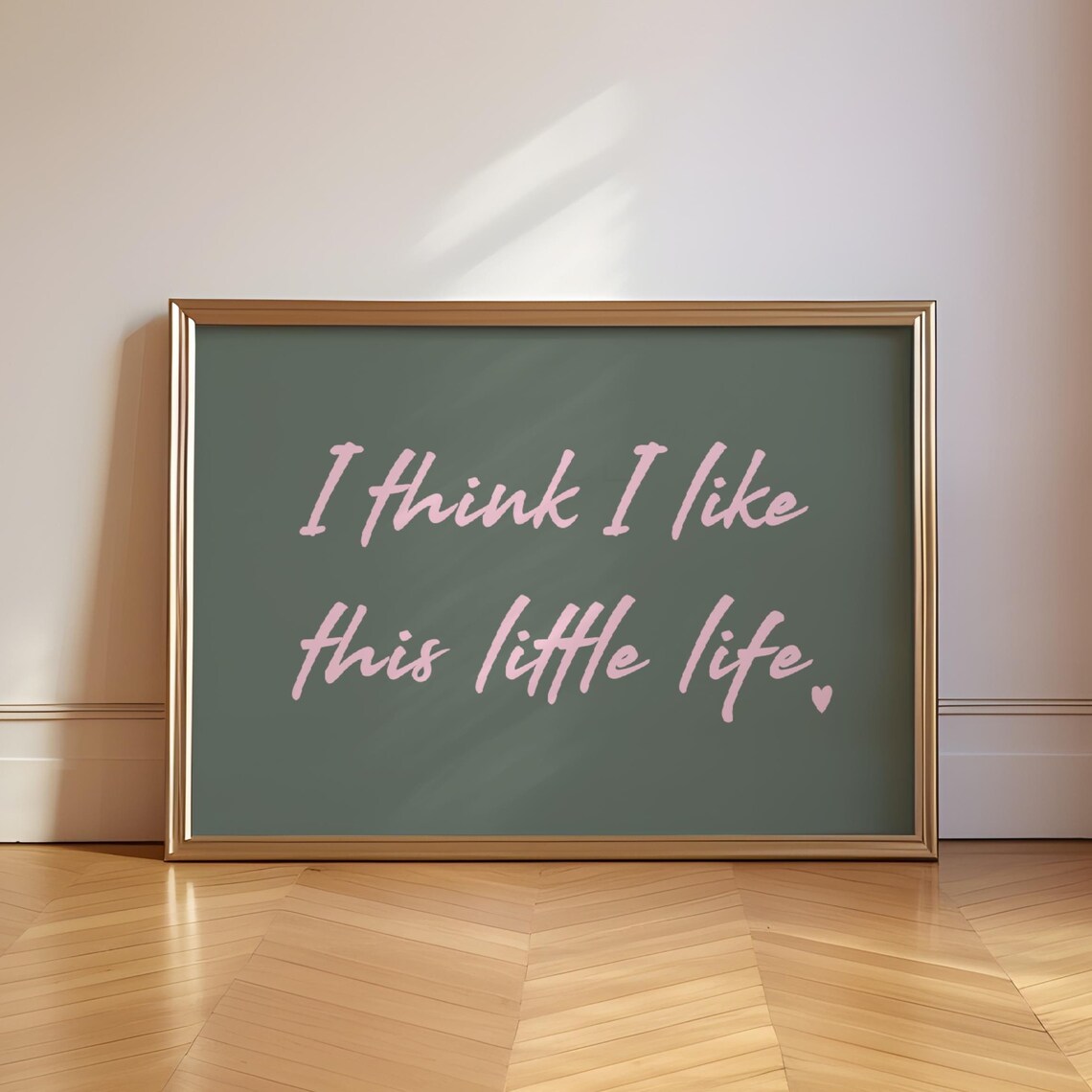 I Think I Like This Little Life Sage Green Script Quote Poster